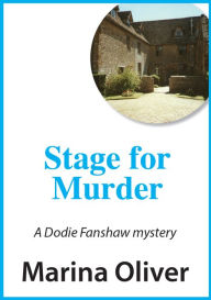 Title: Stage for Murder: Dodie Fanshaw Mystery, Author: Marina Oliver
