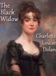 Title: The Black Widow, Author: Charlotte Louise Dolan