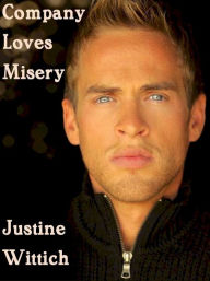 Title: Company Loves Misery, Author: Justine Wittich