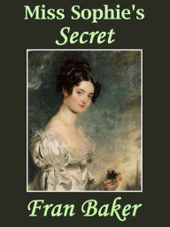 Title: Miss Sophie's Secret, Author: Fran Baker