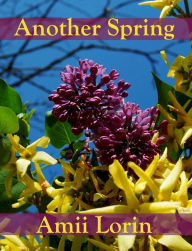 Title: Another Spring, Author: Amii Lorin