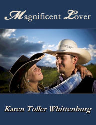 Title: Magnificent Lover, Author: Karen Toller Whittenburg