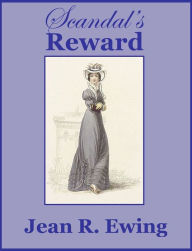Title: Scandal's Reward, Author: Jean R. Ewing
