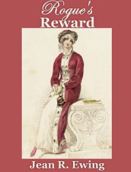 Title: Rogue's Reward, Author: Jean R. Ewing