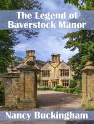 Title: The Legend of Baverstock Manor, Author: Nancy Buckingham