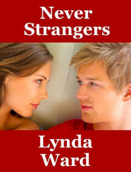 Title: Never Strangers, Author: Lynda Ward