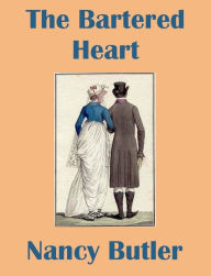 Title: The Bartered Heart, Author: Nancy Butler