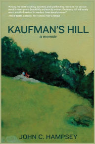 Title: Kaufman's Hill: A Memoir, Author: John Hampsey