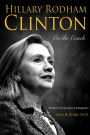 Hillary Rodham Clinton: On The Couch: Inside the Mind and Life of Hillary Clinton