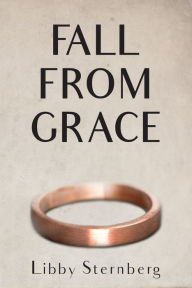 Title: Fall from Grace: A Novel, Author: Libby Sternberg