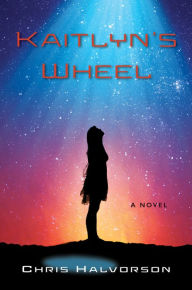 Ebook files download Kaitlyn's Wheel: A Novel MOBI PDF