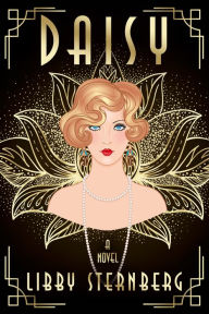 Title: Daisy: A Novel, Author: Libby Sternberg