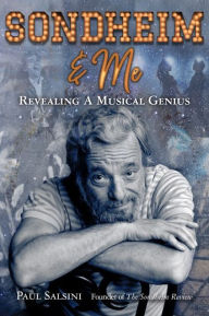 Title: Sondheim & Me: Revealing a Musical Genius, Author: Paul Salsini