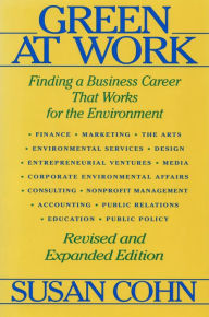 Title: Green at Work: Finding a Business Career that Works for the Environment, Author: Susan Cohn