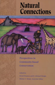 Title: Natural Connections: Perspectives In Community-Based Conservation, Author: David Western