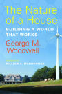 The Nature of a House: Building a World that Works