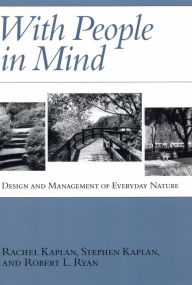 Title: With People in Mind: Design And Management Of Everyday Nature, Author: Rachel Kaplan