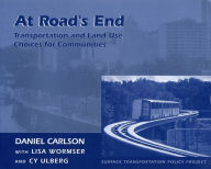 Title: At Road's End: Transportation And Land Use Choices For Communities, Author: Lisa Wormser