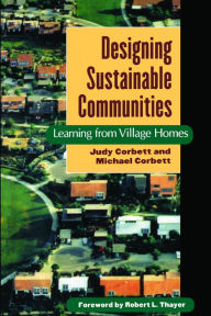 Title: Designing Sustainable Communities: Learning From Village Homes, Author: Michael Corbett