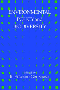 Title: Environmental Policy and Biodiversity, Author: R. Edward Grumbine
