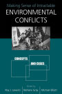 Making Sense of Intractable Environmental Conflicts: Concepts and Cases