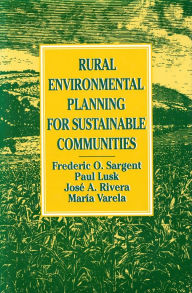 Title: Rural Environmental Planning for Sustainable Communities, Author: Frederic O. Sargent