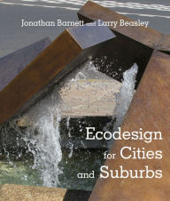 Title: Ecodesign for Cities and Suburbs, Author: Jonathan Barnett