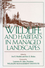 Title: Wildlife and Habitats in Managed Landscapes, Author: Jon Rodiek