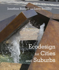 Title: Ecodesign for Cities and Suburbs, Author: Jonathan Barnett