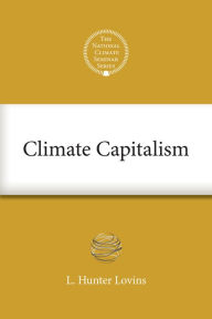 Title: Climate Capitalism, Author: L. Hunter Lovins