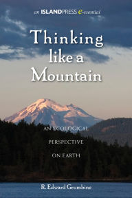 Title: Thinking Like a Mountain: An Ecological Perspective on Earth, Author: R. Edward Grumbine