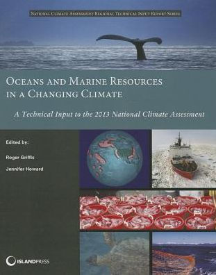 Oceans and Marine Resources A Changing Climate: Technical Input to the 2013 National Climate Assessment