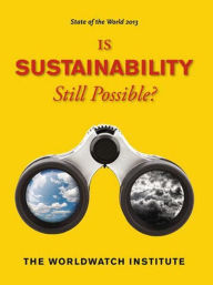 Title: State of the World 2013: Is Sustainability Still Possible?, Author: The Worldwatch Institute