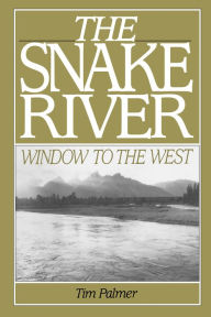 Title: The Snake River: Window To The West, Author: Tim Palmer