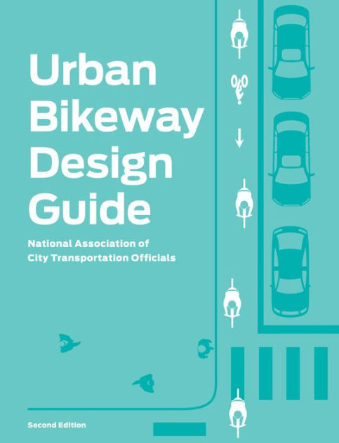 Urban Bikeway Design Guide, Second Edition by National Association of ...