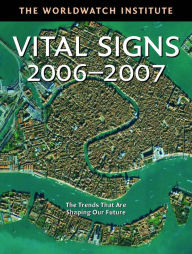 Title: Vital Signs 2006-2007: The Trends That Are Shaping Our Future, Author: The Worldwatch Institute
