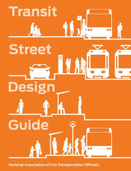 Title: Transit Street Design Guide, Author: National Association of City Transportation Officials