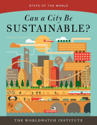 Title: Can a City Be Sustainable? (State of the World), Author: The Worldwatch Institute