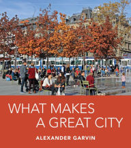 Title: What Makes a Great City, Author: Alexander Garvin