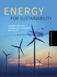 Title: Energy for Sustainability, Second Edition: Foundations for Technology, Planning, and Policy, Author: John Randolph