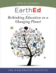 Title: EarthEd (State of the World): Rethinking Education on a Changing Planet, Author: The Worldwatch Institute