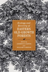 Title: Ecology and Recovery of Eastern Old-Growth Forests, Author: Andrew M. Barton