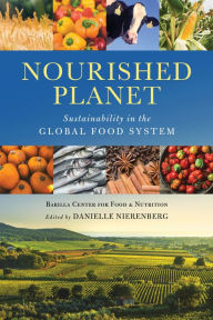 Title: Nourished Planet: Sustainability in the Global Food System, Author: Barilla Center for Food and Nutrition