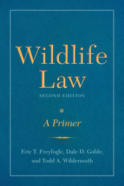 Wildlife Law, Second Edition: A Primer / Edition 2