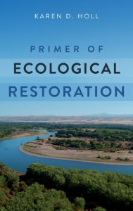 Title: Primer of Ecological Restoration, Author: Karen Holl