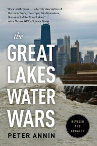Title: The Great Lakes Water Wars, Author: Peter Annin