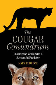 Epub ebooks gratis download The Cougar Conundrum: Sharing the World with a Successful Predator English version