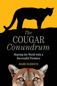 Free ebook for pc downloads The Cougar Conundrum: Sharing the World with a Successful Predator 9781610919982 PDF MOBI in English