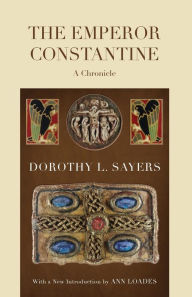 Title: The Emperor Constantine, Author: Dorothy L. Sayers