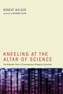 Alternative view 2 of Kneeling at the Altar of Science